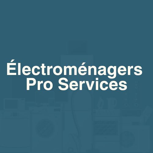 Électroménagers Pro Services